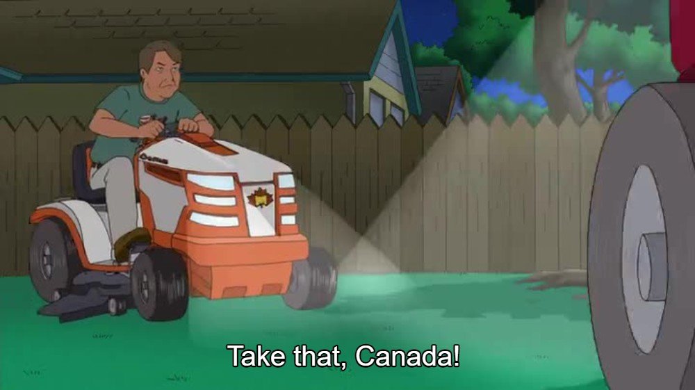 memesrc_com's tweet photo. Anyone who's seen this Episode of King Of The Hill knows it doesn't end well for Canada. https://t.co/nRop1nU1Fo
