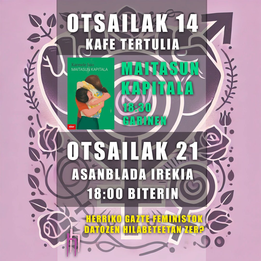 Otsailaren 14ean,Karmele Jaioren Maitasun Kapitala liburua izpide izanik, kafe tertulia egingo dugu, 18:30tan Garinen. 📖
Bestetik, otsailaren 21ean, arratsaldeko 18:00tan Biterin, asanblada ireki bat gauzatuko dugu, Herriko gazte feministok datozen hilabeteetan zer? lelopean.
