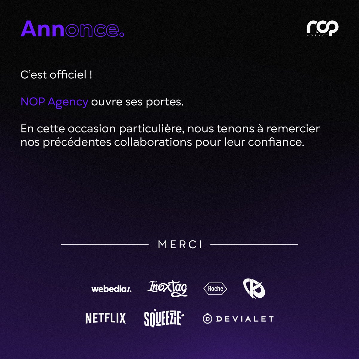 🚨 ATTENTION 🚨

NOP Agency officialise son ouverture. 

De nouveaux projets arrivent prochainement sur votre feed, n'hésitez pas à suivre notre nouvelle aventure ! 

Et pour vos projets, ça se passe ici : nop-agency.com