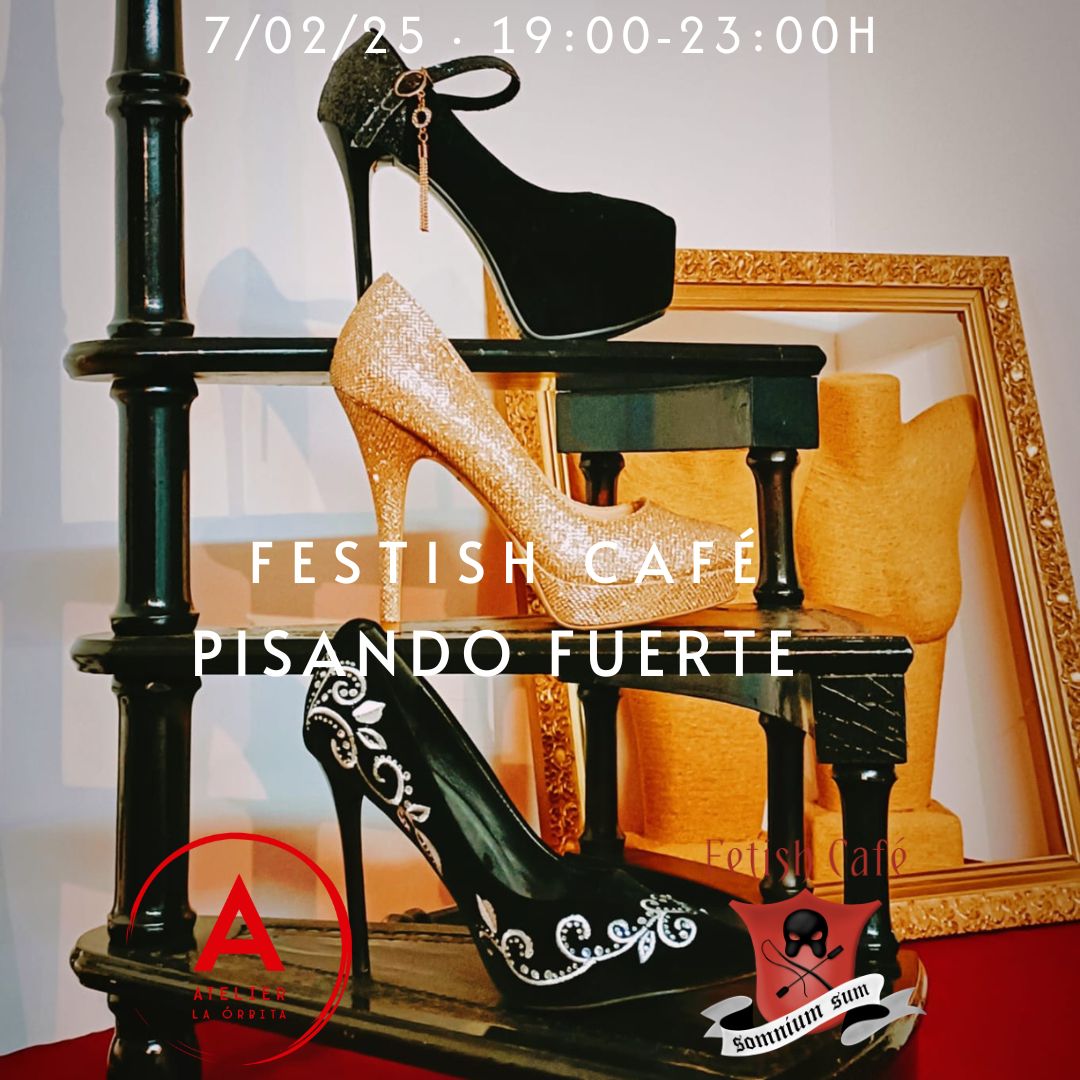 Fetish Café Edición Retifismo 07/02/2025. 
Retifismo, pasión por los zapatos, el calzado como arte, foot fetish, trampling, y lo que a vuestra mente retorcida se le ocurra hacer con los pies.