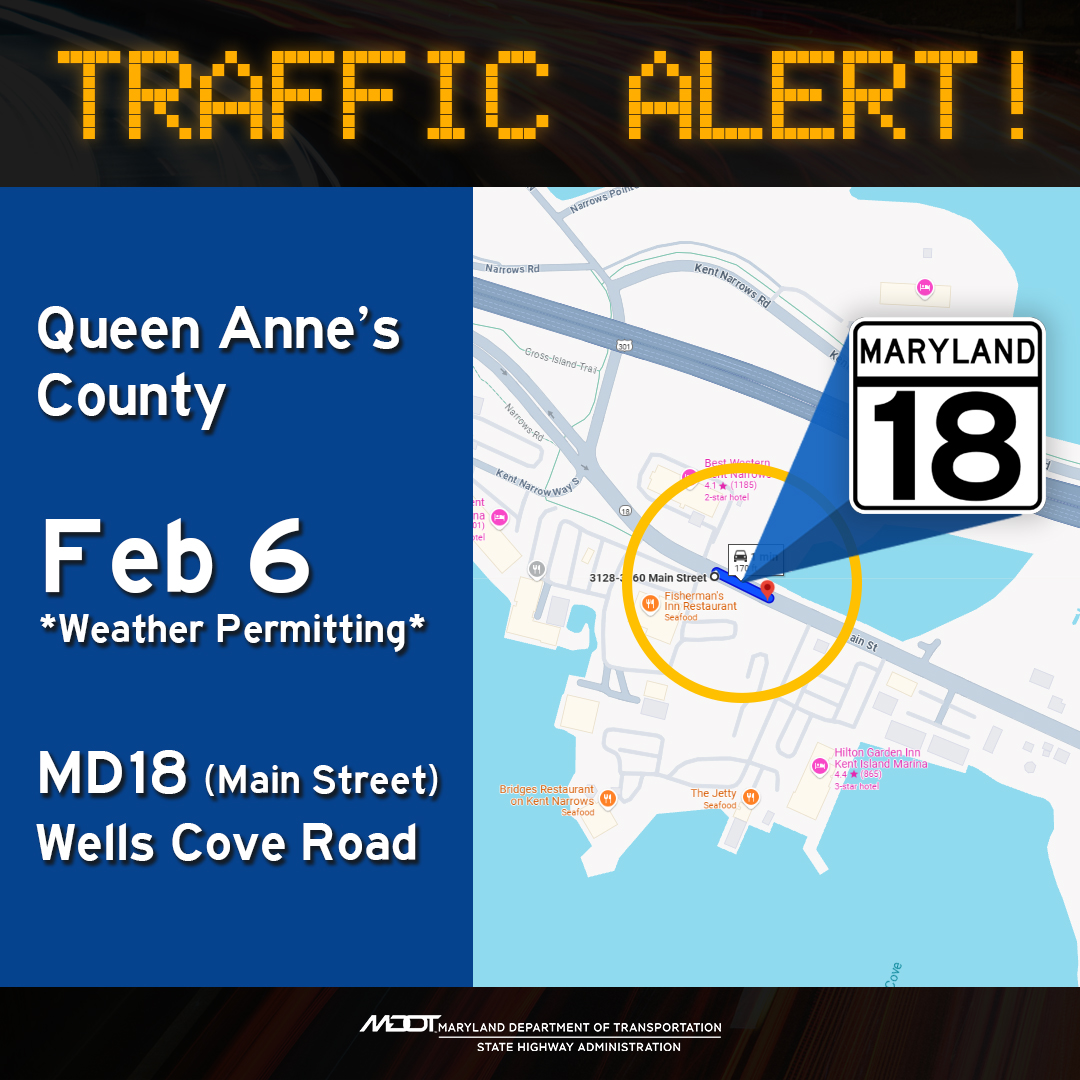 MDSHA's tweet image. This Thurs, Feb 6, our crews will replace a drainpipe under MD 18 just west of Wells Cove Road in the Kent Narrows area of Queen Anne's Co. SHA will close MD 18 at the work site from 7:30 a.m. to 3:00 p.m. Access to businesses and residences will be maintained during the closure.