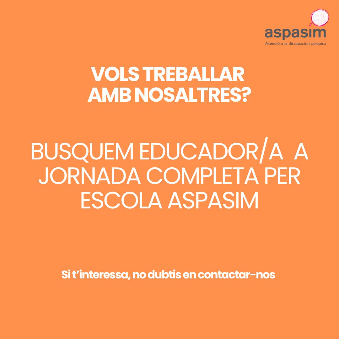 Plaça vacant:
1 Plaça Educador/a Escola Aspasim – Jornada Completa.
Contracte TEMPORAL per substitució. Incorporació immediata

Les persones interessades poden enviar el CV a gloriaescudero@aspasim.com S’acceptaran sol·licituds fins dimecres, 05 de febrer de 2025 a les 23:59 h.