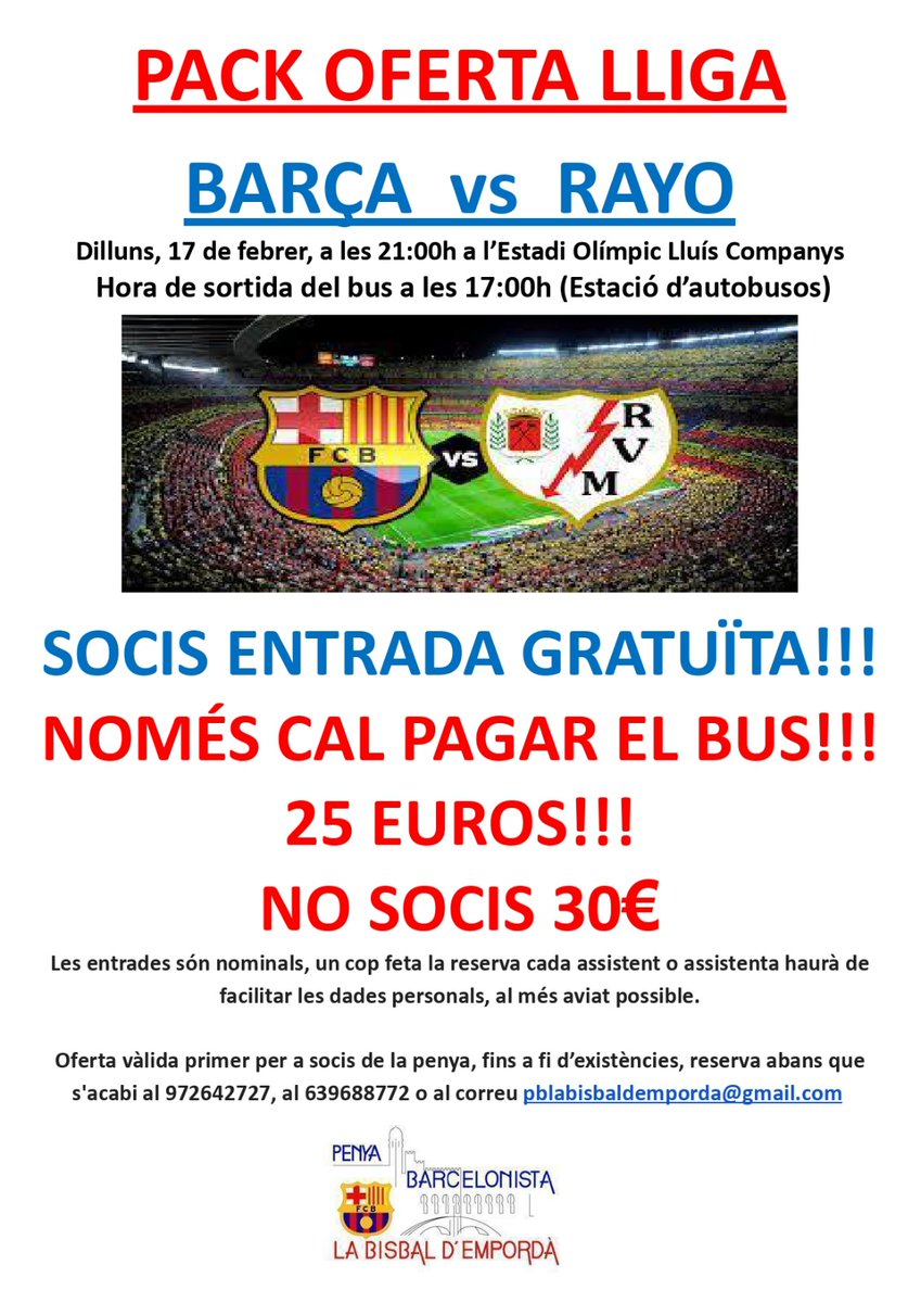 PACK SÚPER OFERTA LLIGA!!! 
BARÇA - RAYO
📅Dilluns 17 de febrer
🕘21:00h
🏟Montjuïc
🚍Sortida del bus a les 17:00h.
‼️SOCIS ENTRADA GRATUÏTA‼️
NOMÉS CAL PAGAR EL BUS❗️
💰 25€
Entrades nominals.
Reserva el més aviat possible
☎️639688772 ☎️972642727
(Oferta vàlida només per socis)