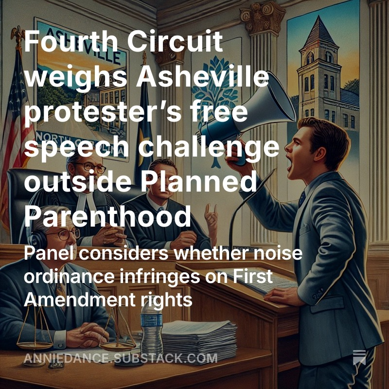 AnnieMDance's tweet image. The #FourthCircuit weighs #Asheville protester’s free speech challenge outside Planned Parenthood anniedance.substack.com/p/fourth-circu… #news #CopsandCongress #WNC #1A #NCpol #NCGA