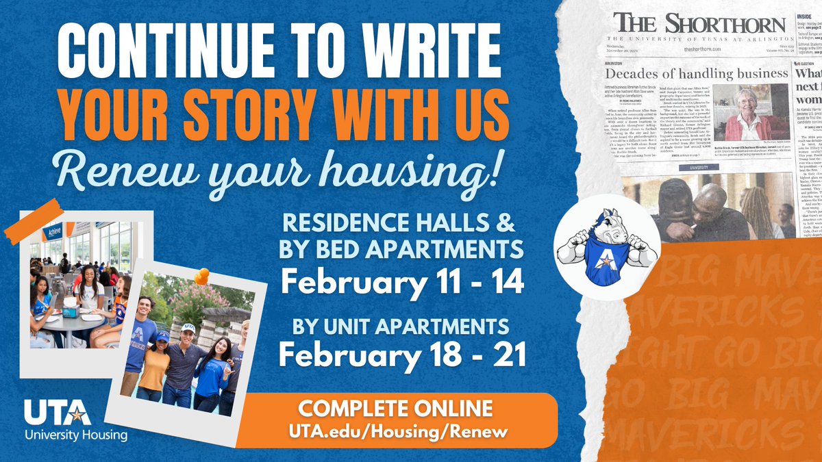 Housing Renewals Are Coming! Continue writing your story with us and renew your campus housing for 2025 - 2026.🏡

Dates to Know
📅Residence Halls &amp; By-Bed Apartments: Feb 11-14
📅By-Unit Apartments: Feb 18-21

💻Skip the wait list and secure your spot at uta.edu/housing/renew