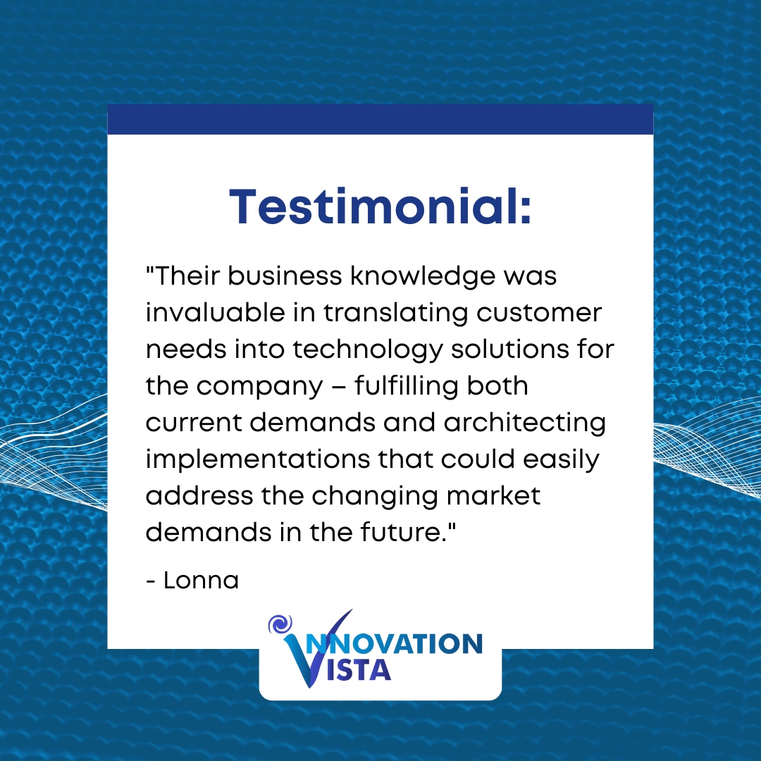 Great IT strategy isn’t just about solving problems—it’s about anticipating what’s next. At Innovation Vista, we help businesses turn challenges into opportunities with forward-thinking solutions that adapt as markets evolve.

Curious about what we can do for your business?