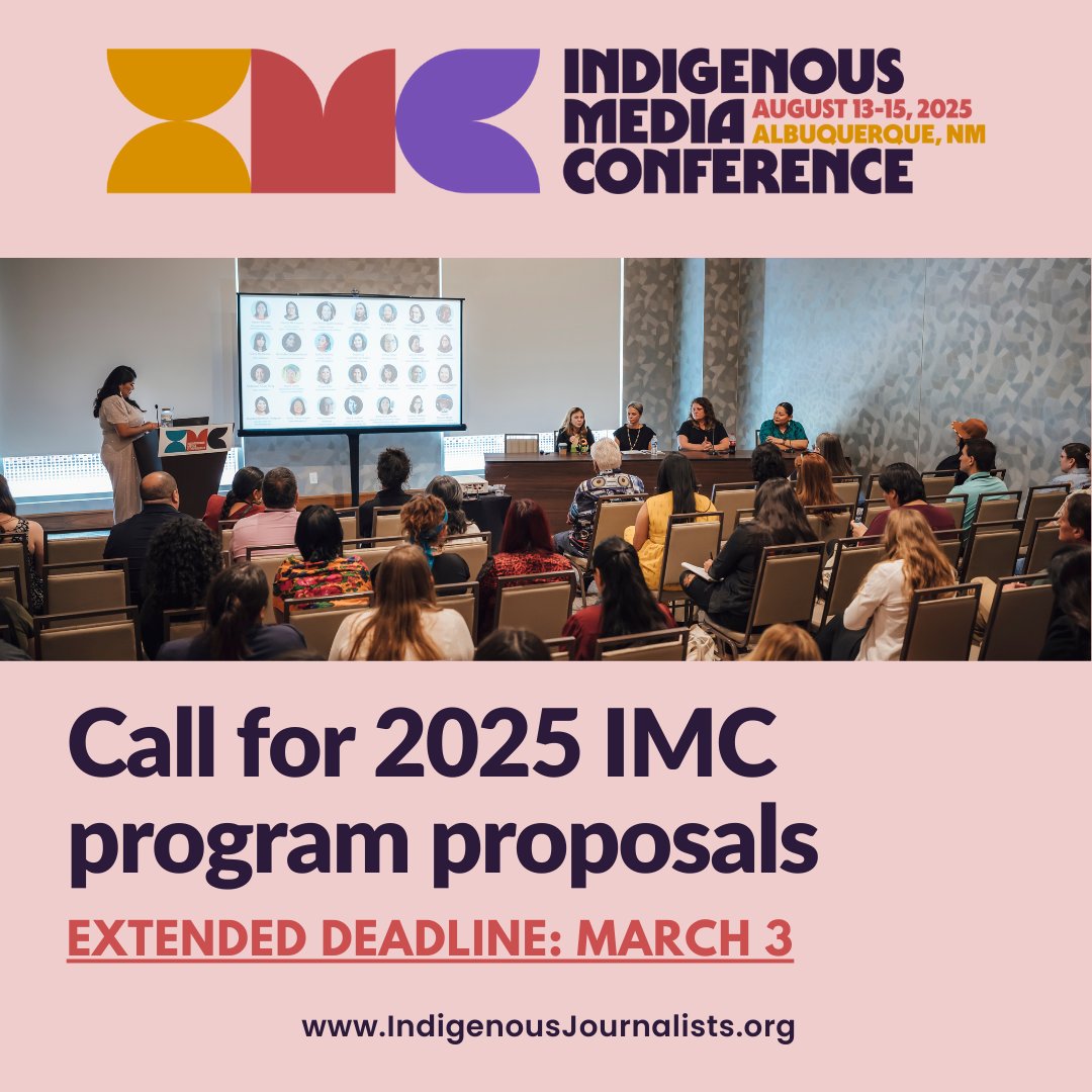IndigenousJA's tweet image. 🚨 Call for 2025 Indigenous Media Conference Program Proposals! New Deadline: March 3, 2025!  - tinyurl.com/IJA2025

 #IMC25 #IndigenousJournalism
