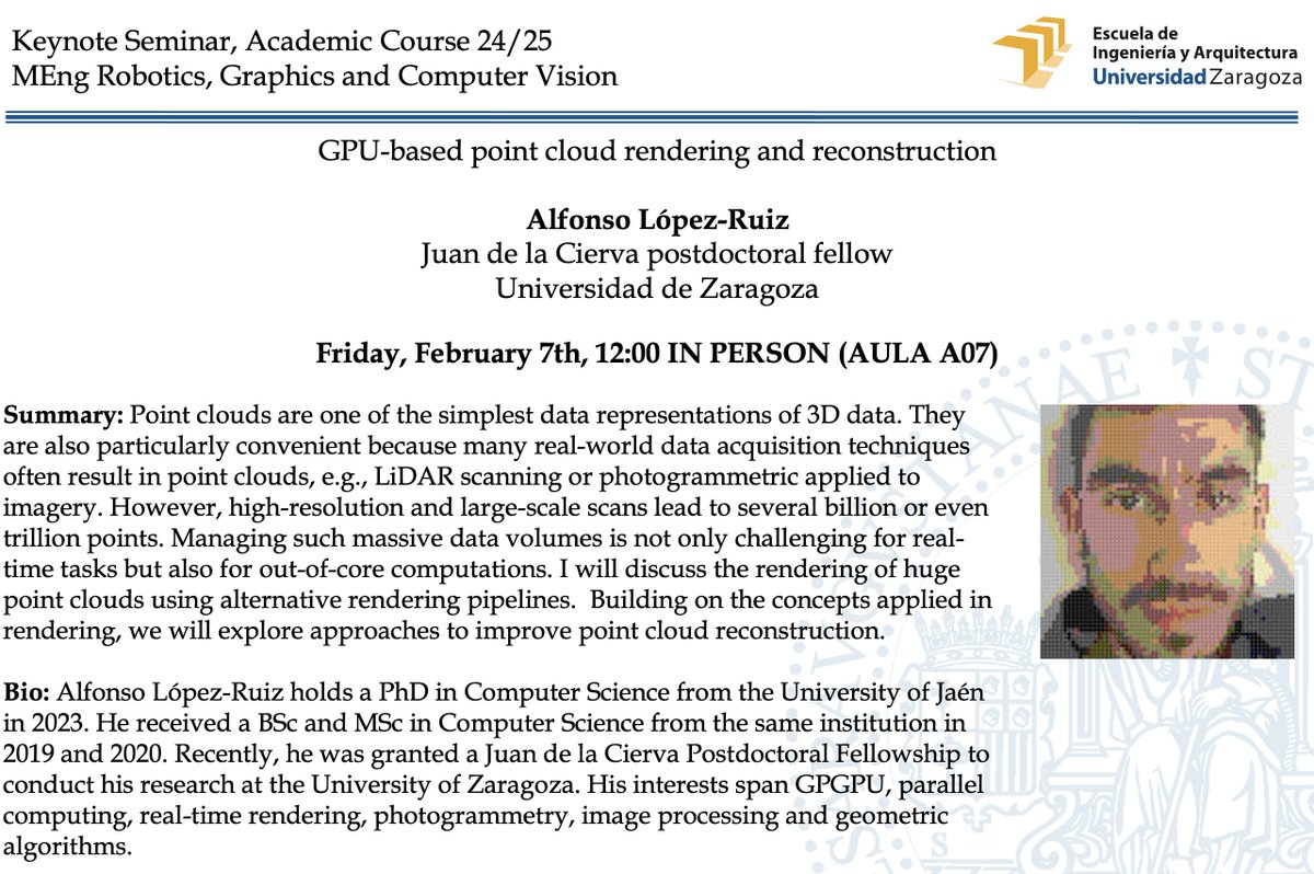 Next Friday: Keynote Seminar

GPU-based point cloud rendering and reconstruction

Alfonso López-Ruiz
Juan de la Cierva postdoctoral fellow
Universidad de Zaragoza

Friday, February 7th, 12:00 IN PERSON (AULA A07)