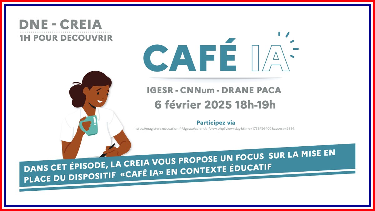 Éducation Numérique (@edu_num) on Twitter photo 🎬 La #DNE présente, dans la série « 1h pour découvrir »
📌 Un webinaire sur le dispositif « Café IA »
Jeudi 06 février de 18h à 19h
avec #VincentMontreuil (IGESR), le <a href="/CNNum/">Conseil national du numérique</a> et la <a href="/DranePaca/">DRANE Provence-Alpes-Côte d'Azur</a>
Intéressés ? 🤔
Rejoignez la #CREIA !
👉 swll.to/CREIA 🎬 La #DNE présente, dans la série « 1h pour découvrir »
📌 Un webinaire sur le dispositif « Café IA »
Jeudi 06 février de 18h à 19h
avec #VincentMontreuil (IGESR), le <a href="/CNNum/">Conseil national du numérique</a> et la <a href="/DranePaca/">DRANE Provence-Alpes-Côte d'Azur</a>
Intéressés ? 🤔
Rejoignez la #CREIA !
👉 swll.to/CREIA