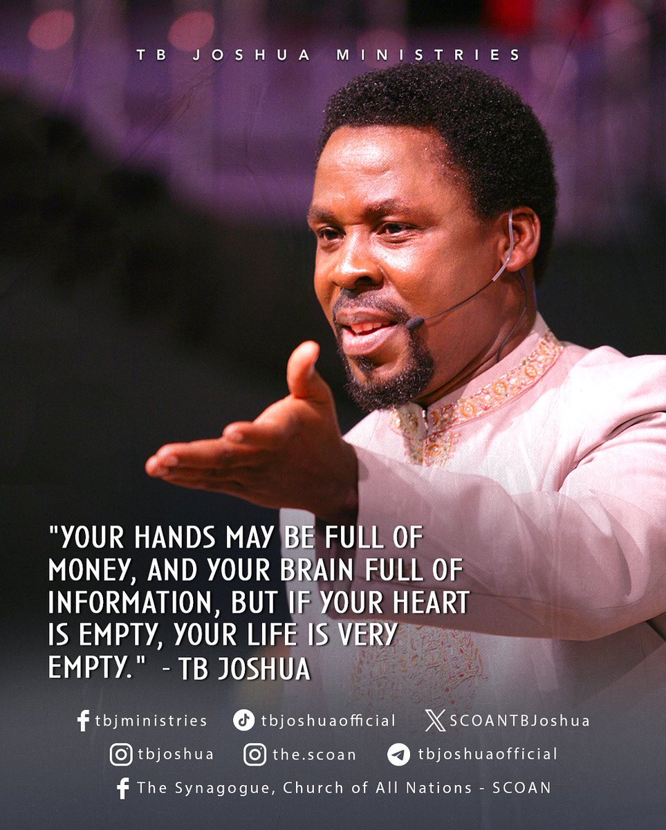 SCOANTBJoshua's tweet image. “Your hands may be full of money, and your brain full of information, but if your heart is empty, your life is very empty.” - TB Joshua

#LifeLessons #Inspiration #tbjoshua #tbjoshuaquotes #tbjoshualegacy #tbjoshuaministries #mondaymotivation