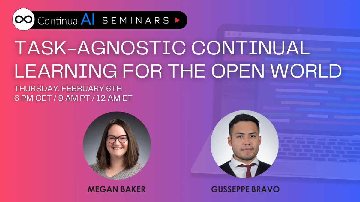 ContinualAI (@continualai) on Twitter photo Join our seminar on 𝑇𝑎𝑠𝑘-𝐴𝑔𝑛𝑜𝑠𝑡𝑖𝑐 𝐶𝑜𝑛𝑡𝑖𝑛𝑢𝑎𝑙 𝐿𝑒𝑎𝑟𝑛𝑖𝑛𝑔 𝑓𝑜𝑟 𝑡ℎ𝑒 𝑂𝑝𝑒𝑛 𝑊𝑜𝑟𝑙𝑑 with Megan Baker and <a href="/gusseppebravo/">Gusseppe Bravo-Rocca</a> ♾🌎
𝐓𝐡𝐢𝐬 𝐓𝐡𝐮𝐫𝐬𝐝𝐚𝐲, 𝐅𝐞𝐛 𝟔𝐭𝐡 🕕 6 PM CET | 🕘 9 AM PST | 🕛 12 PM EST
👉 stanford.zoom.us/meeting/regist… Join our seminar on 𝑇𝑎𝑠𝑘-𝐴𝑔𝑛𝑜𝑠𝑡𝑖𝑐 𝐶𝑜𝑛𝑡𝑖𝑛𝑢𝑎𝑙 𝐿𝑒𝑎𝑟𝑛𝑖𝑛𝑔 𝑓𝑜𝑟 𝑡ℎ𝑒 𝑂𝑝𝑒𝑛 𝑊𝑜𝑟𝑙𝑑 with Megan Baker and <a href="/gusseppebravo/">Gusseppe Bravo-Rocca</a> ♾🌎
𝐓𝐡𝐢𝐬 𝐓𝐡𝐮𝐫𝐬𝐝𝐚𝐲, 𝐅𝐞𝐛 𝟔𝐭𝐡 🕕 6 PM CET | 🕘 9 AM PST | 🕛 12 PM EST
👉 stanford.zoom.us/meeting/regist…