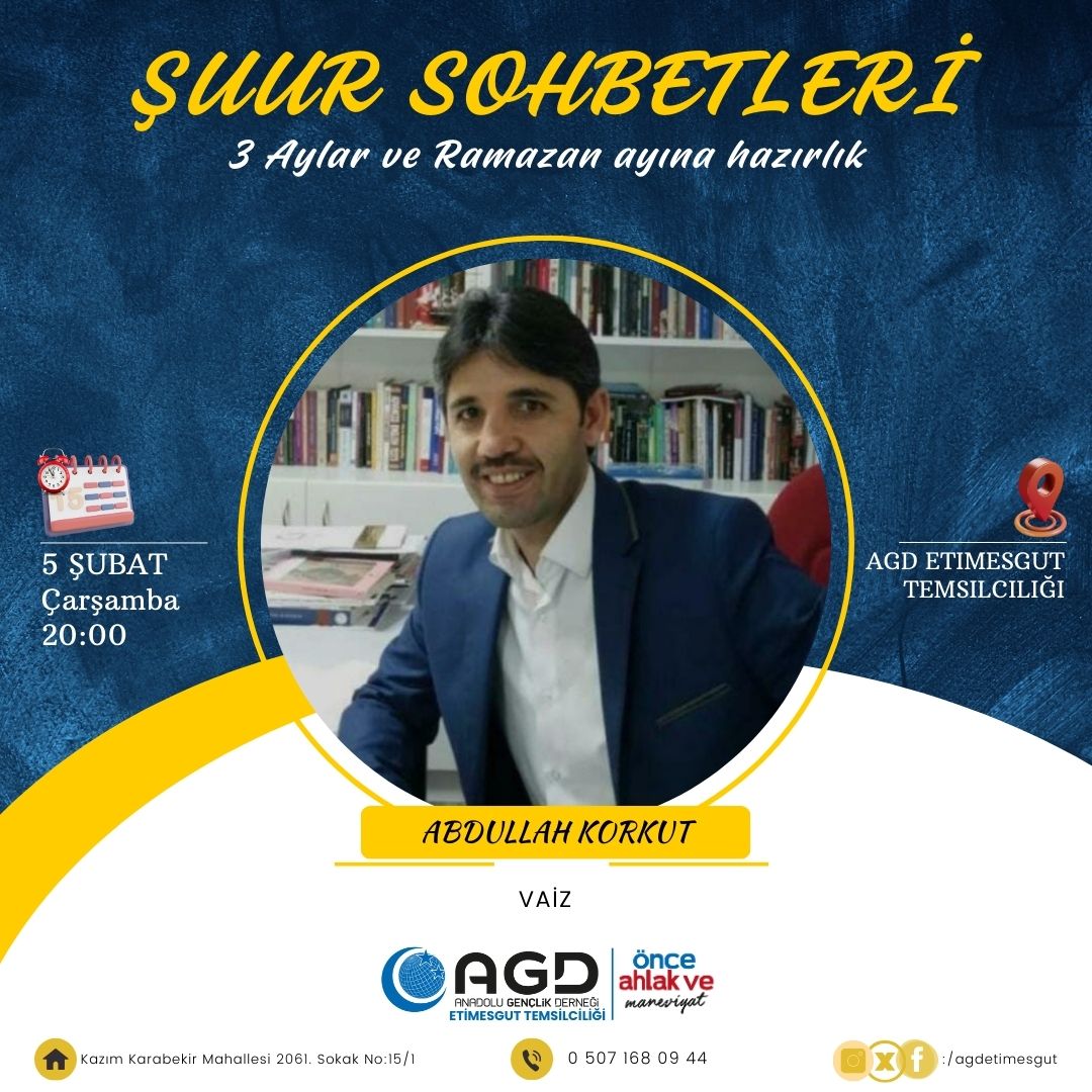 ŞUUR SOHBETLERİ

Konuşmacı: Abdullah KORKUT (Vaiz)
Konu: "3 Aylar ve Ramazan ayına hazırlık”

📅 5 ŞUBAT 2025 Çarşamba
⏰ 20:00
📍 AGD Etimesgut Temsilciliği - İstasyon Cad. Albaraka Türk Üstü (Kazım Karabekir Mahallesi 2061. Sokak No:15/1).
maps.app.goo.gl/uWzZJG3CC5Jh4V…