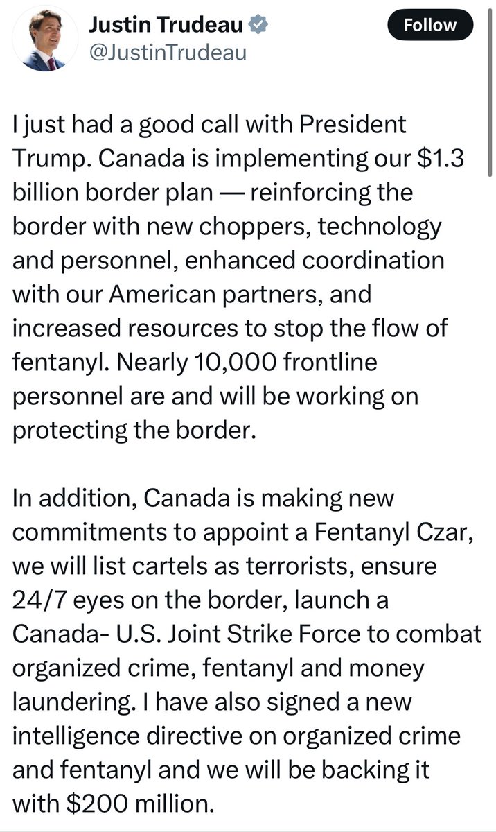 BREAKING — TRUDEAU BENDS THE KNEE! 

Canada announces $1.3 BILLION border plan, will appoint a ‘Fentanyl Czar’ &amp; create a Canada-U.S. Joint Strike Force; Trump pauses tariffs

POTUS getting things DONE!