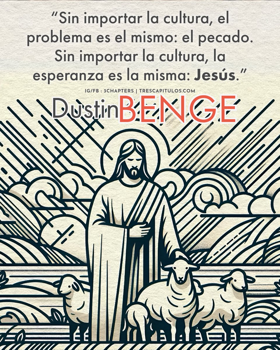 3Chapters1C1558's tweet photo. “Sin importar la cultura, el problema es el mismo: el pecado. Sin importar la cultura, la esperanza es la misma: Jesús.” Dustin Benge
#CitasCitables #DustinBenge #3Chapters https://t.co/vJXvM0v4Bb