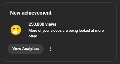 Admiredplague's tweet photo. I know this isnt a crazy number, but I just started doing YouTube seriously in December. To hit 250,000 views on long form video feels pretty good! https://t.co/OJzp5CyOyV