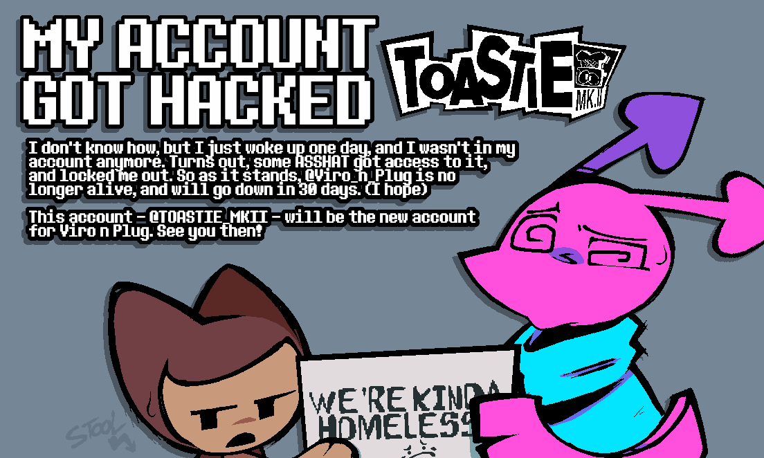 TOASTIE_MKII's tweet photo. To anyone who follows @Viro_n_Plug, I got some news for ye

...Cuz my account got hacked https://t.co/N8XpNg7c03