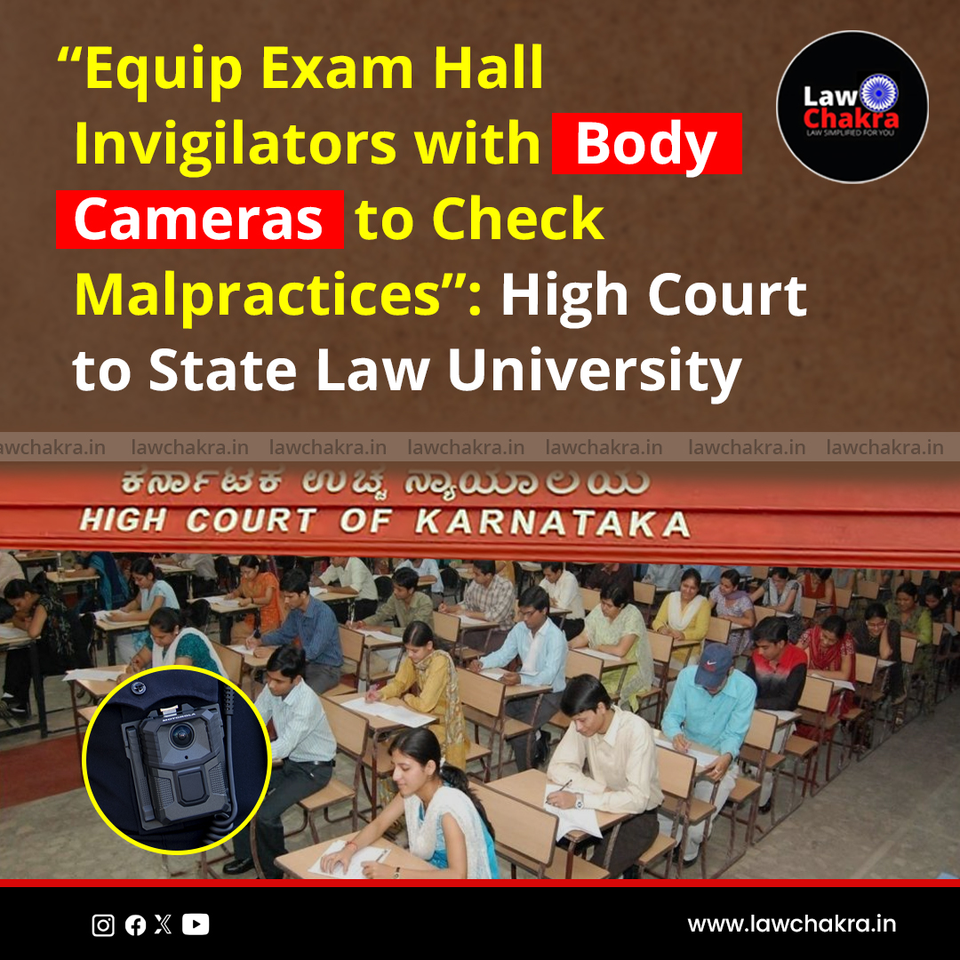 LawChakra's tweet image. The Karnataka High Court directed the State Law University to provide exam hall invigilators with body cameras to prevent malpractices.
For More Details Visit: lawchakra.in/high-court/sta…
#Exams #invigilator #LegalNews #bodycamera #Security #HighCourt