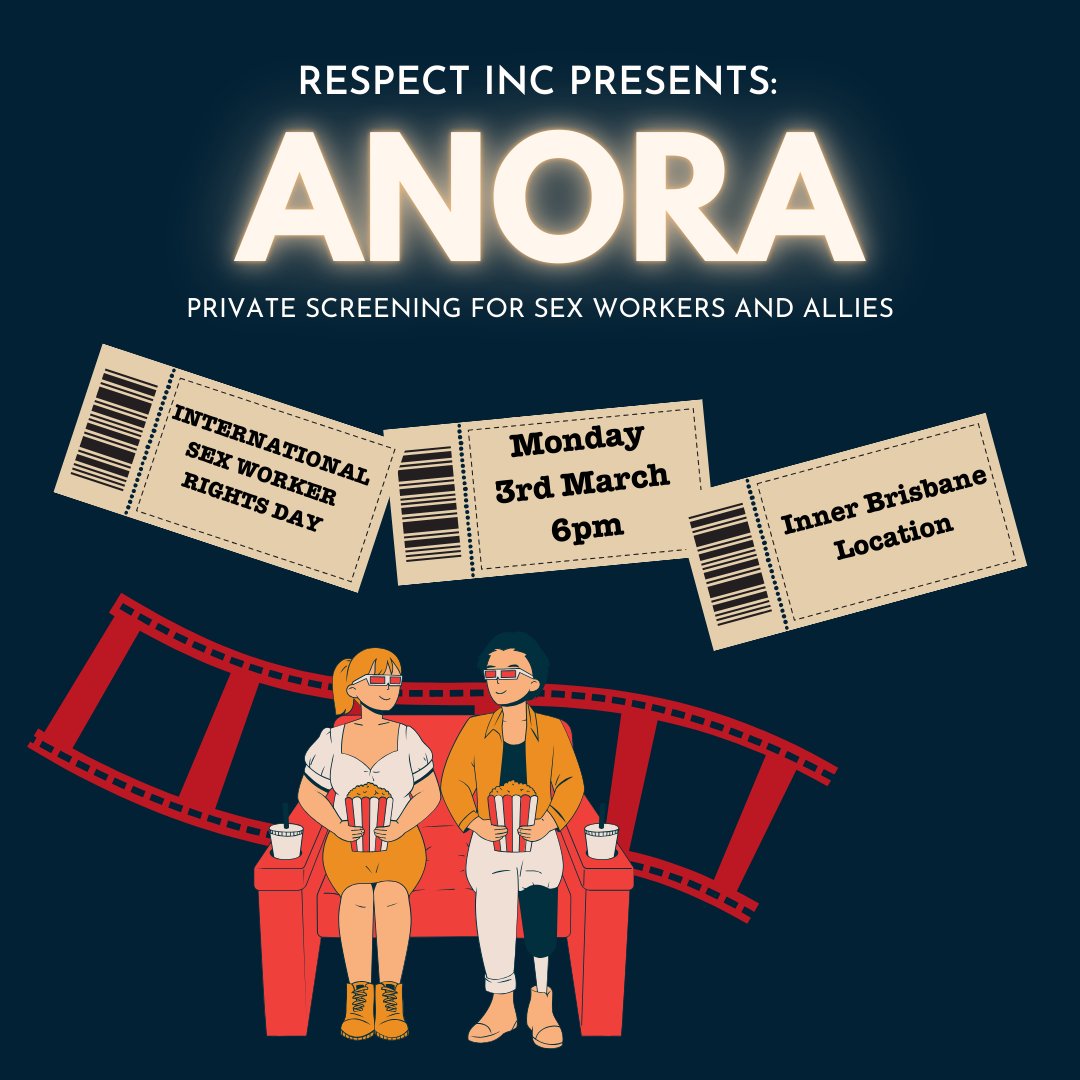 💥SOCIAL EVENT - INTERNATIONAL S*X W*RKER RIGHTS DAY💥

Respect Inc would like you to join us on Monday 3 March, 2025, with a private screening of Anora (MA15+) at an inner city Brisbane cinema. (Please note this movie does contain scenes of violence against a s*x w*rker). This