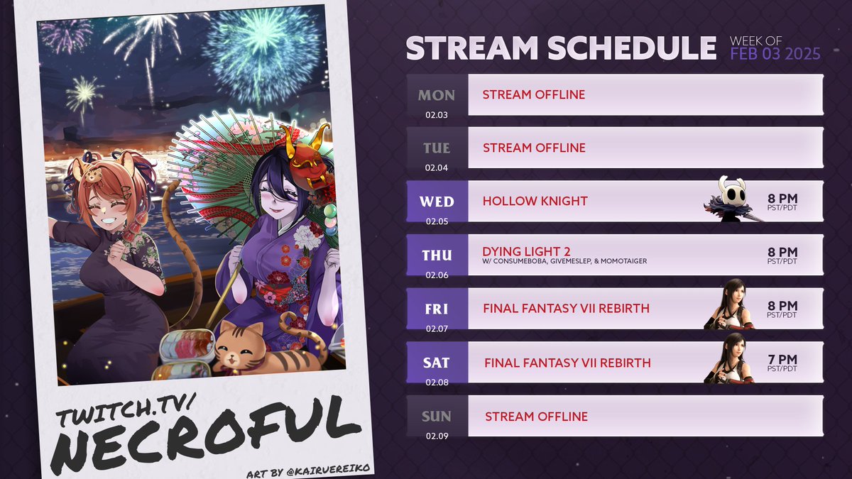 💀WEEKLY SCHEDULE💀
February 3rd - February 9th

👻Wednesday - Hollow Knight
👻 Thursday - Dying Light 2 w/ <a href="/BobaConsume/">ConsumeBoba 🍵</a> <a href="/GiveMeSlep/">Slep</a> @momotaigervt 
👻 Friday &amp; Saturday - Final Fantasy VII Rebirth

☠️twitch.tv/necroful