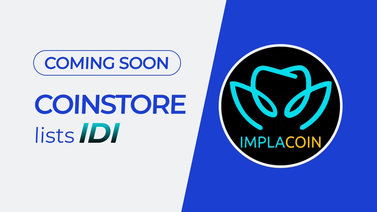 🔥COMING SOON ON COINSTORE🔥

👏Welcome: @implacoin $IDI 👏

👇Watch this space for more👇
🌎Official website: implacoin.io
👩‍👦Official Telegram: t.me/implacoin_io