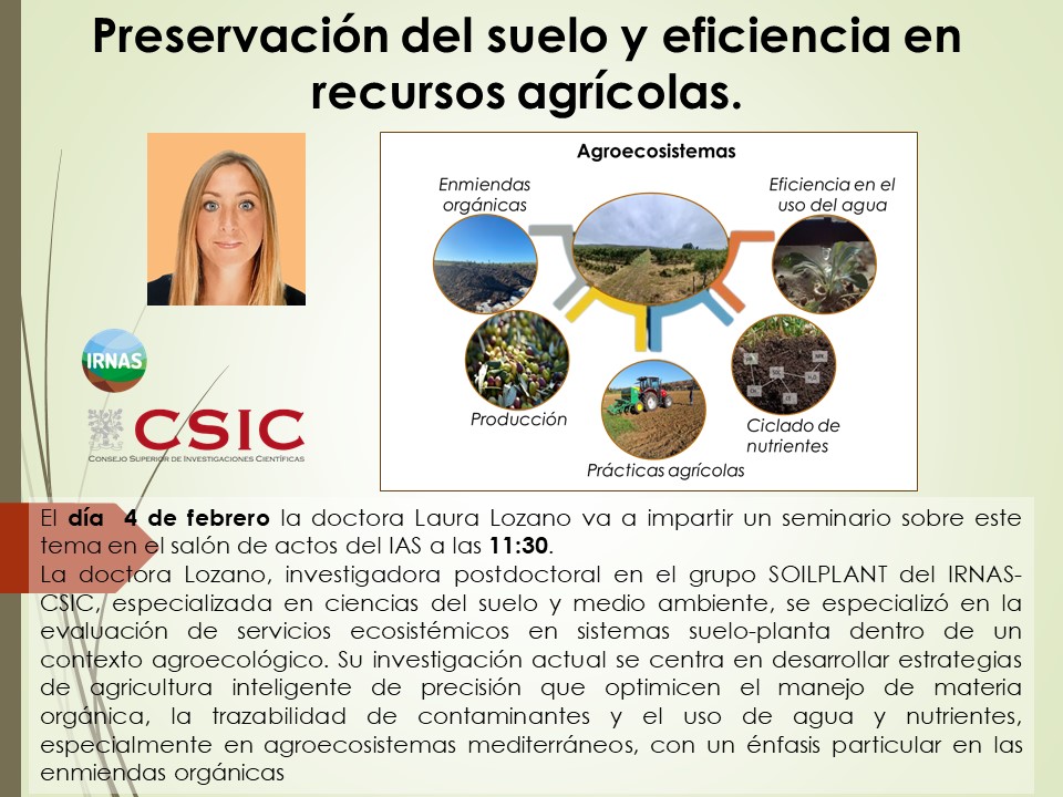 📢 Ciclo #seminarios <a href="/IAS_CSIC/">IAS-CSIC</a> 
📆 #HOY 4 febrero
🗣️ Dra. Laura Lozano, <a href="/IRNAS_CSIC/">IRNAS Sevilla</a> 
👉Conferencia: Preservación del suelo y eficiencia en recursos agrícolas
📌 Salón de Actos Ed. Anexo #IAS_CSIC
⏰ 11:30 h
#cienciaparalagricultura #CSIC <a href="/CSICdivulga/">CSIC Divulga</a> <a href="/CSICAndalExtrem/">CSIC Andalucía y Extremadura</a>