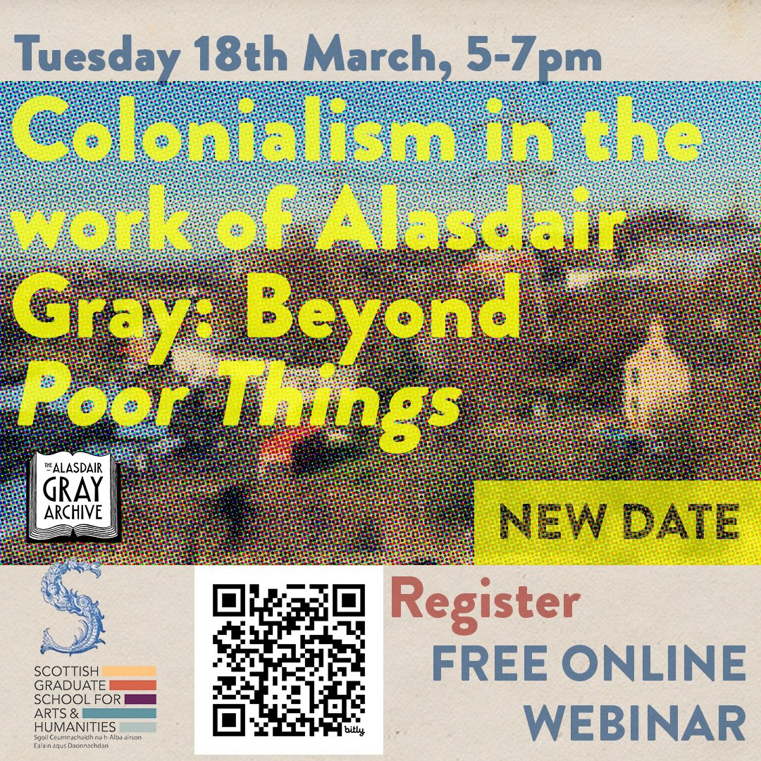 DATE CHANGE 👆🏽FREE ONLINE WEBINAR ⬇️⬆️
18.03.25  17:00-19:00 (GMT)

‘Colonialism in the work of Alasdair Gray: Beyond ‘Poor Things’ 

This free webinar will look at Gray’s anticolonial thinking historically within his work and how it changed over course of his creative life