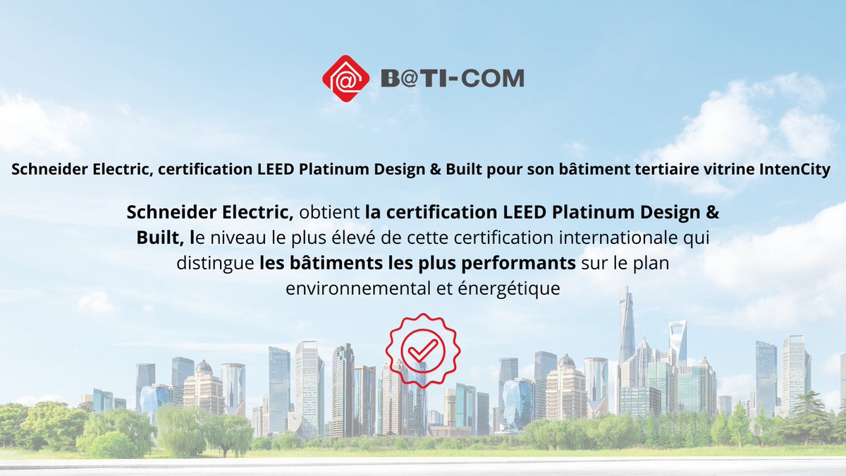 Schneider Electric, obtient la certification LEED Platinum Design &amp; Built, le niveau le plus élevé de cette certification internationale qui distingue les bâtiments les plus performants sur le plan environnemental et énergétique ...

#BATICOM #bâtiments #certification
