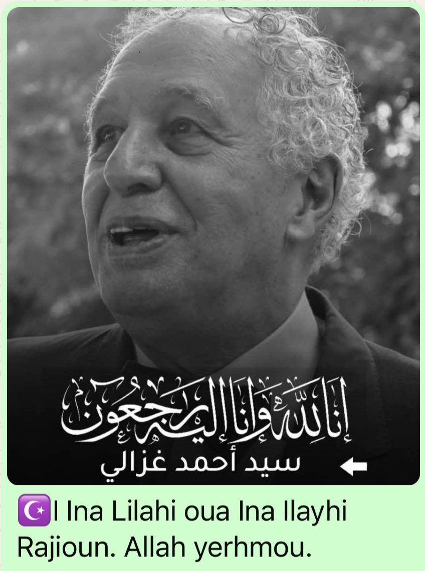 🇩🇿☪️I Décès de l’ancien chef du #gouvernement Sid-Ahmed Ghozali et ancien #Ambassadeur d’Algérie en #France 🇫🇷 à l’âge de 88 ans.

ا لله وإنا إليه راجعون البقاء والدوام لله 
رحمها الله واسكنها فسيح جناته

*L’inhumation aura lieu en Algérie 🇩🇿