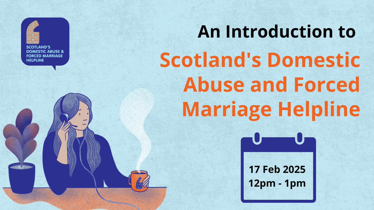 📢 Join us on Monday, 17 February 2025, for an introduction to Scotland's Domestic Abuse and Forced Marriage Helpline.

This free online session is designed specifically for frontline professionals in any setting who may encounter people experiencing domestic abuse or forced