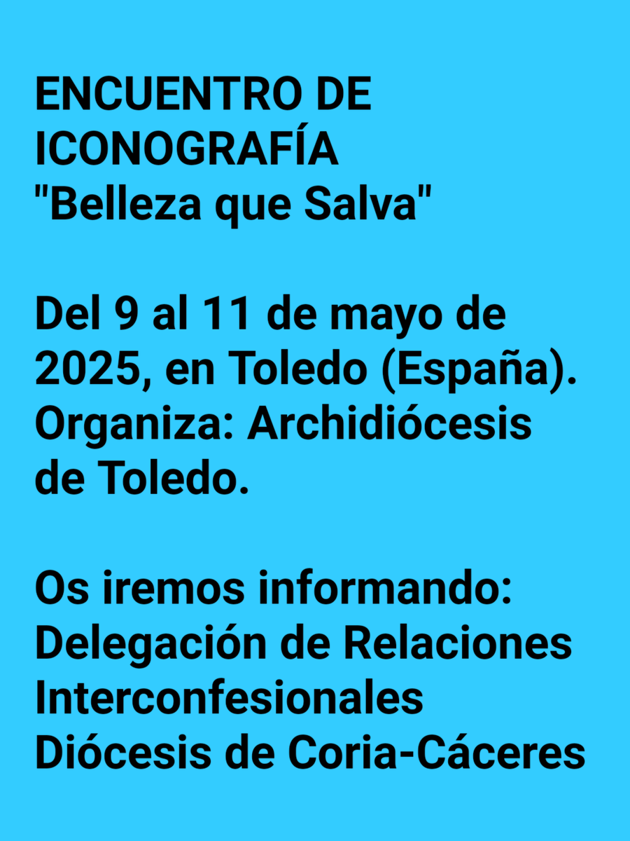 interconCoriaCC's tweet photo. Estimados amigos: 
¡Tenemos buenas noticias!
Se van a reanudar los Encuentros Nacionales de Iconografía. La delegación de Diálogo Interreligioso de la Archidiócesis de Toledo lo está organizando. 
Id reservando las fechas: Del 9 al 11 de mayo de 2025, en Toledo (España). https://t.co/vsXmm57IL0