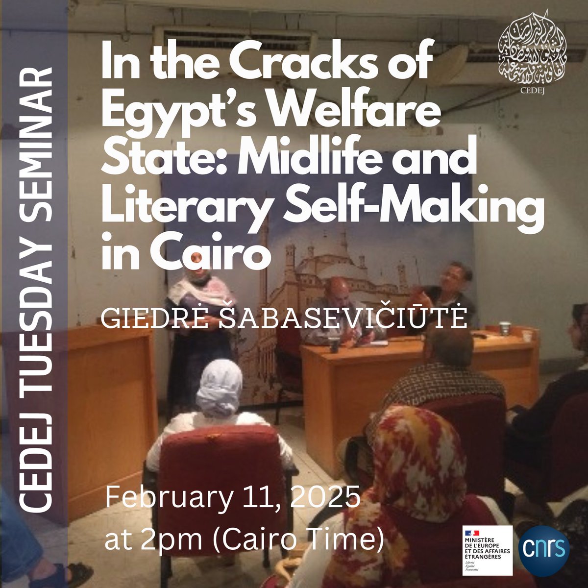 📢Tuesday seminar 🗓️on February 11, 2025 -2pm <a href="/GiedreSaba/">Rabza</a>  ''In the Cracks of Egypt’s Welfare State: Midlife and Literary Self-Making in Cairo'' Find more: cedej-eg.org/eventscedej/