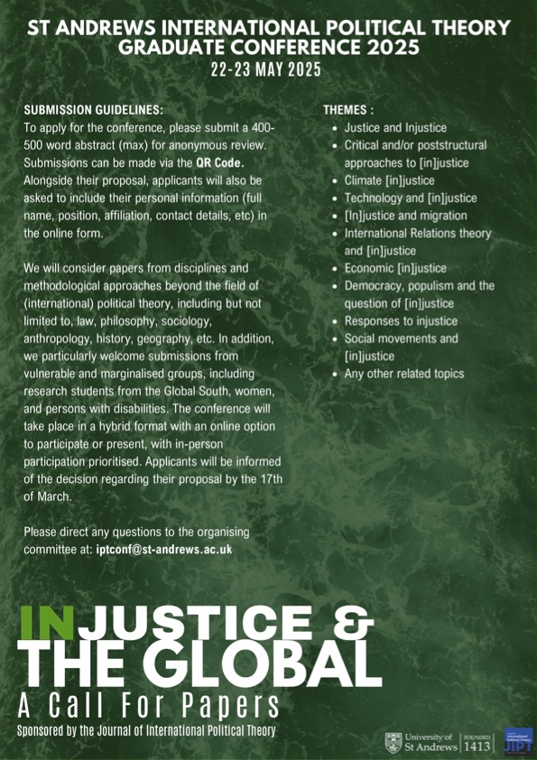 St Andrews IPT Conf (@standrewsipt) on Twitter photo We are excited to announce our Call for Papers for the 13th Graduate Conference in International Political Theory at St Andrews!
This year's theme is (In)justice and the Global and our keynotes are:
David Owen @artsofdenial
Lisa Tilley <a href="/Tilley101/">Lisa Tilley</a>
Jason Ralph <a href="/JasonRalph4/">Jason Ralph</a> We are excited to announce our Call for Papers for the 13th Graduate Conference in International Political Theory at St Andrews!
This year's theme is (In)justice and the Global and our keynotes are:
David Owen @artsofdenial
Lisa Tilley <a href="/Tilley101/">Lisa Tilley</a>
Jason Ralph <a href="/JasonRalph4/">Jason Ralph</a>
