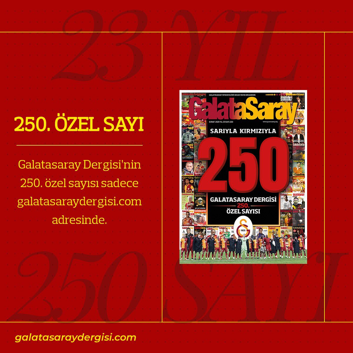 Türk basınının en uzun soluklu spor dergisi Galatasaray Dergisi, 23. yılında 250. sayısıyla camiamızla buluşuyor… 

NOT: Aralık ayından itibaren Galatasaray Dergisi abonelik işlemleri sadece
galatasaraydergisi.com üzerinden yürütülüyor. Herhangi bir telefon numarası
üzerinden
