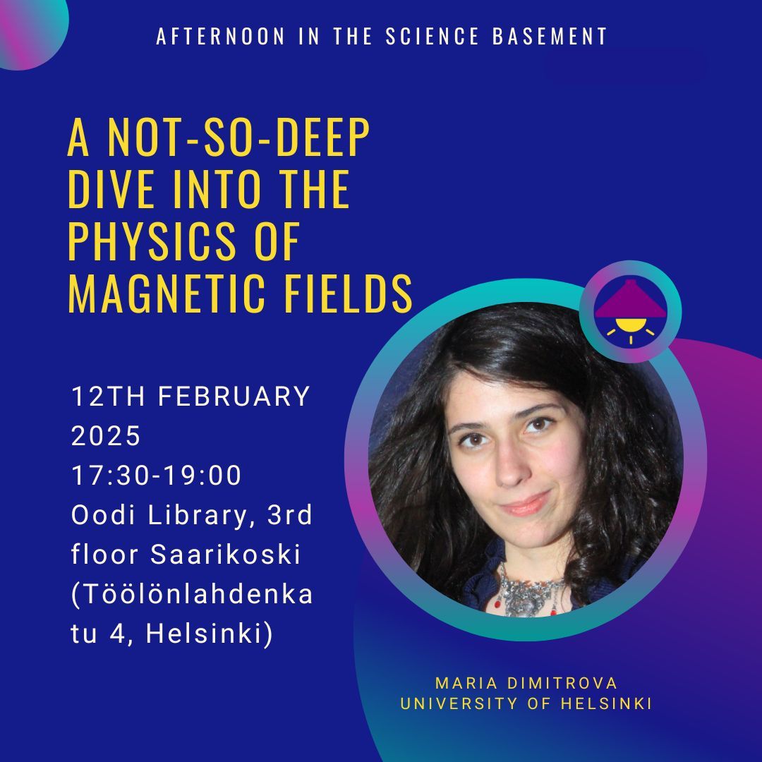 🚀 Save the Date: Afternoon in the Science Basement! 🎉

📅 Feb 12 | 17:30 EEST
📍 Think Corner (Oodi Library, 3rd floor, Helsinki)

🎤 Maria Dimitrova: A not-so-deep dive into the physics of magnetic fields 

Stick around for a Q&amp;A session—bring your curiosity! 💡

#SciComm #TSB