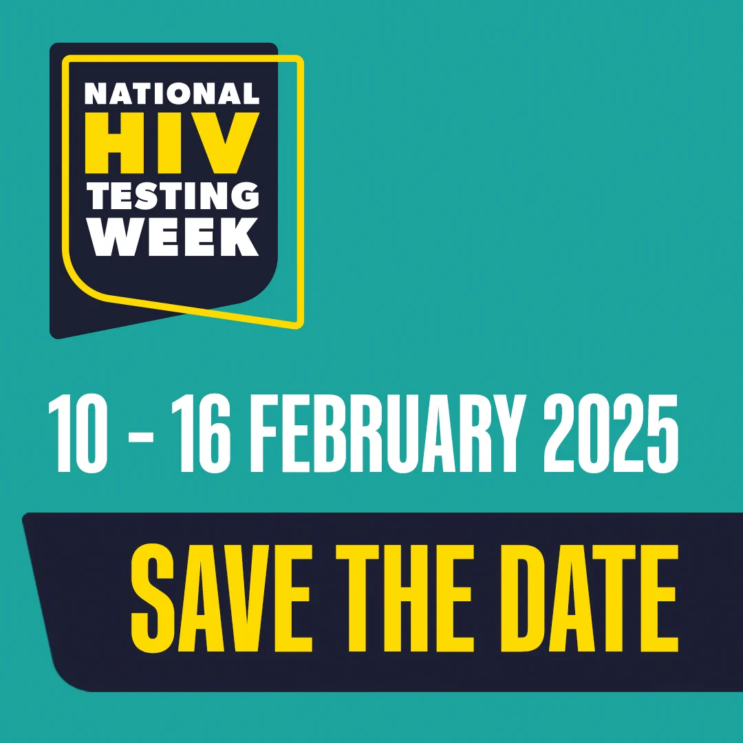 National HIV testing week. 10-16 February 2025
Save the date.