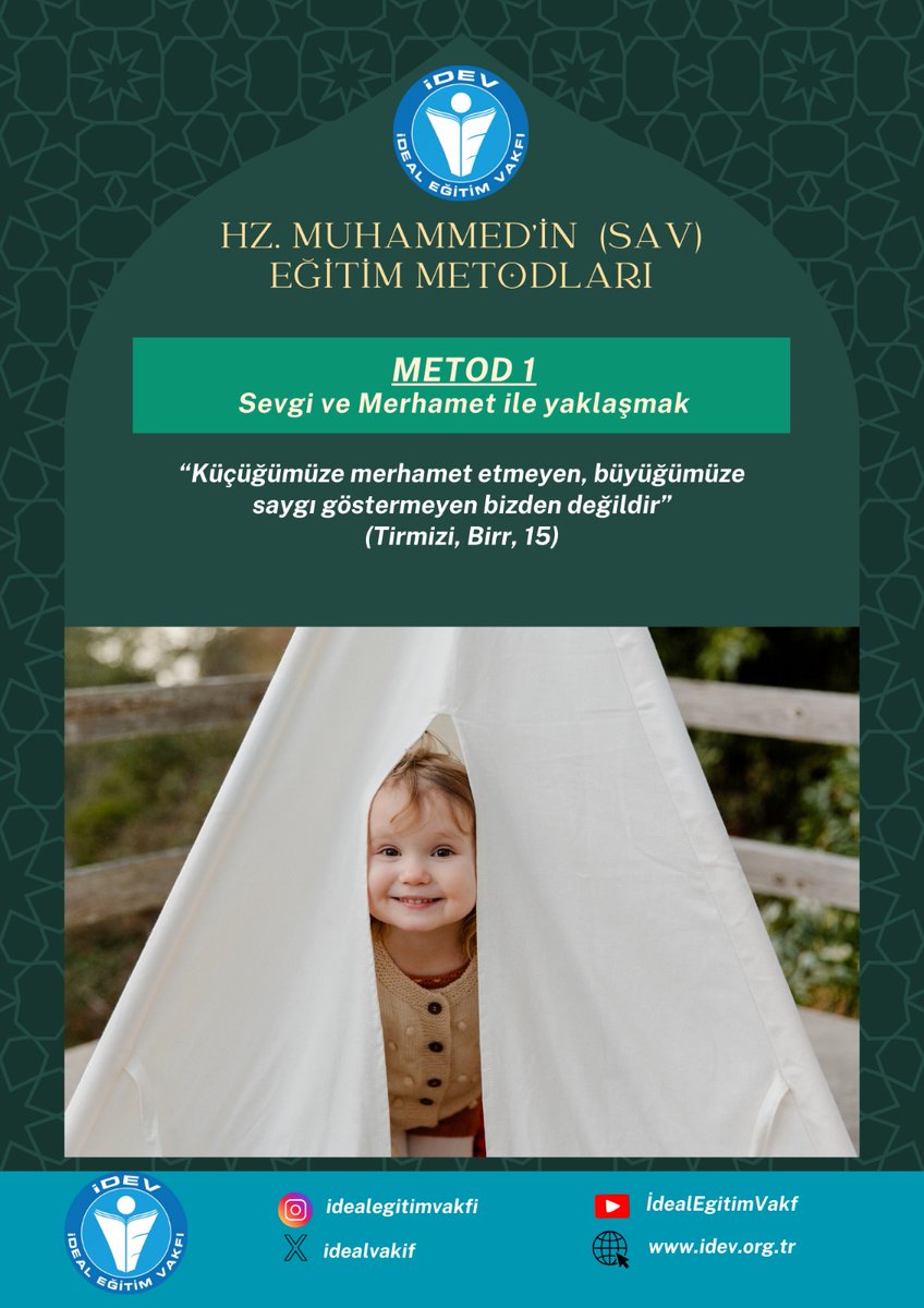 idealvakif's tweet photo. HZ. MUHAMMED'İN (SAV) EĞİTİM METODLARI

METOD 1: Sevgi ve Merhamet ile yaklaşmak

"Küçüğümüze merhamet etmeyen, büyüğümüze saygı göstermeyen bizden değildir" (Tirmizi, Birr, 15)

#Hadis #HadisiŞerif #HzMuhammed #Sevgi #Saygı #Merhamet #Eğitim #Metod
#Tirmizi #İDEV #İdealEğitimVakfı