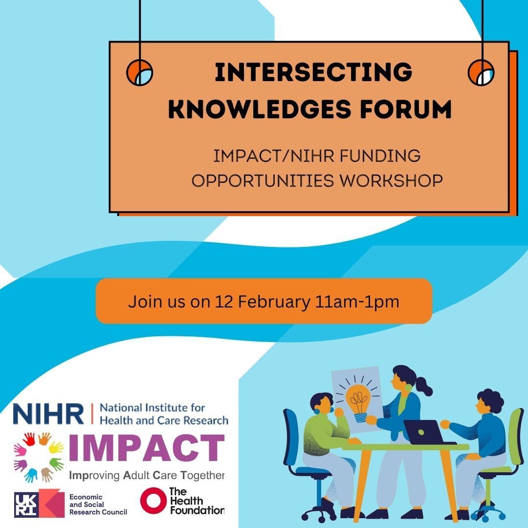 Join us for the Intersecting Knowledges Forum on 12th February, 11am-1pm

Co-facilitated by <a href="/NIHRresearch/">National Institute for Health and Care Research</a> &amp; IMPACT, we’ll explore funding opportunities, research in social care, and career development.

Open to all interested in social care research &amp; networking. Register now