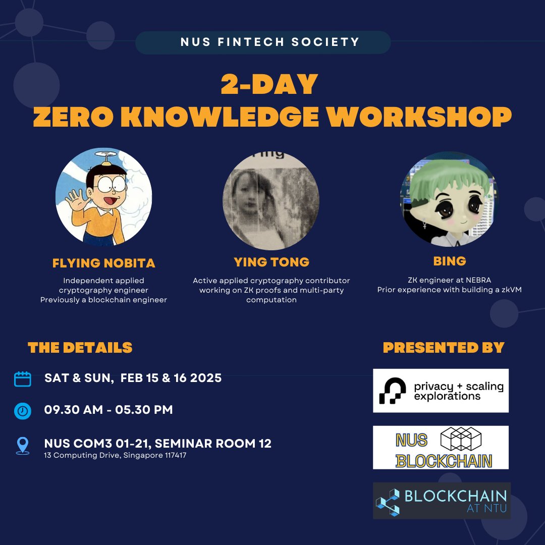 NUS Blockchain (@nus_blockchain) on Twitter photo We are collaborating with <a href="/PrivacyScaling/">privacy scaling</a> and <a href="/NTUBlockchain/">Blockchain at NTU</a> to host a 2-day Zero-Knowledge (ZK) cryptography hands-on workshop.
It will introduce you to the mathematical and cryptographic foundations of this transformative technology and help you build the skills needed to We are collaborating with <a href="/PrivacyScaling/">privacy scaling</a> and <a href="/NTUBlockchain/">Blockchain at NTU</a> to host a 2-day Zero-Knowledge (ZK) cryptography hands-on workshop.
It will introduce you to the mathematical and cryptographic foundations of this transformative technology and help you build the skills needed to