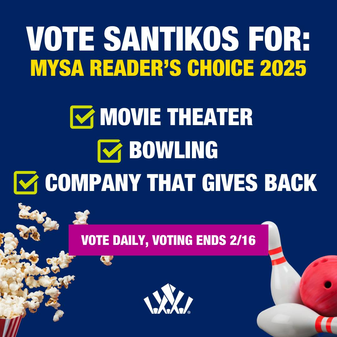 VOTE FOR SANTIKOS | We're honored to be in the YourSA's Top Five for Best Movie Theater, Best Bowling AND Best Company that Gives Back. We are asking for YOUR help to take home the titles again for 2025!

Please vote for us daily on mysa.secondstreetapp.com/YourSA-2025

We'll see you soon!