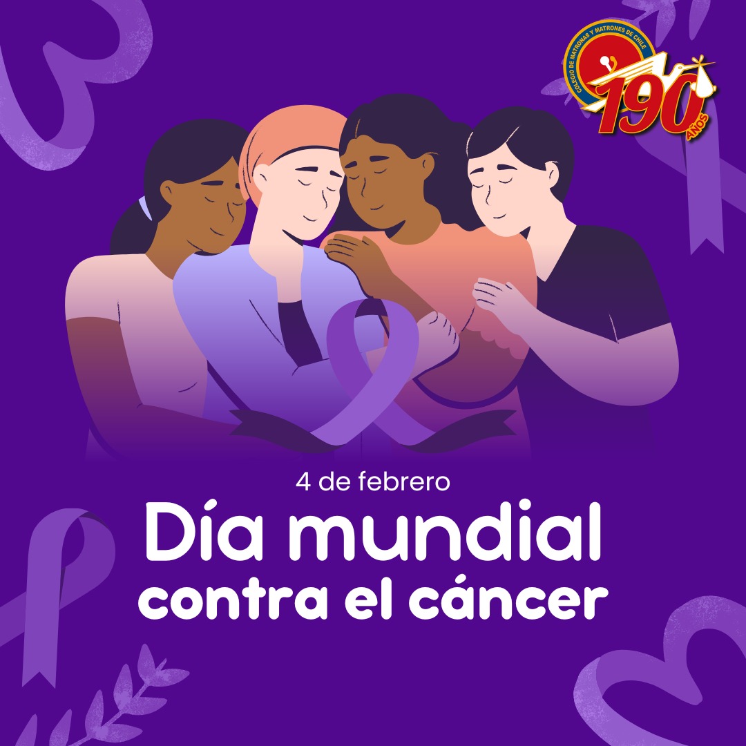 Día Mundial de la Lucha contra el Cáncer. Hoy reafirmamos nuestro compromiso en la prevención, detección temprana y acompañamiento en el tratamiento del cáncer. Como matronas y matrones, jugamos un rol clave en la salud sexual y reproductiva💜