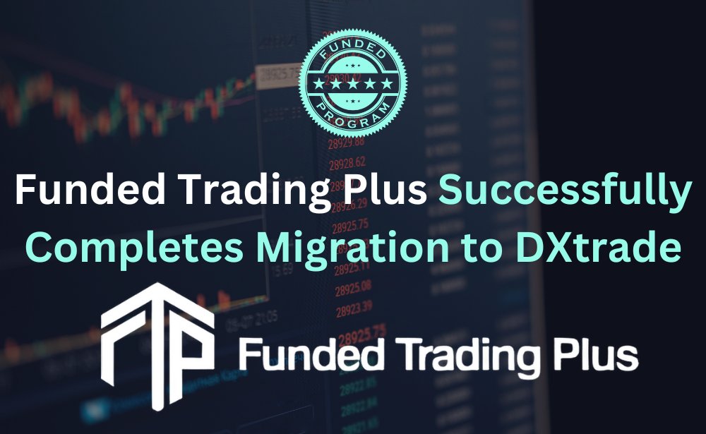 FundedProgram's tweet image. Funded Trading Plus Successfully Completes Migration to DXtrade -  fundedprogram.com/funded-trading…