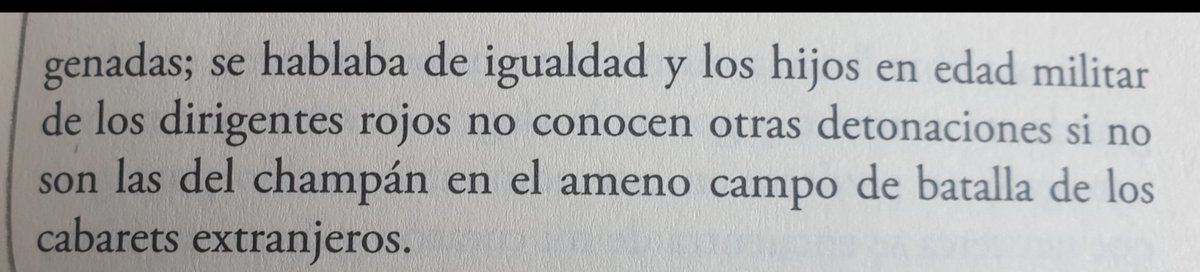 Unoporaqui's tweet image. En sus reflexiones le asquea la hipocresía del mundo "revolucionario": "los hijos en edad militar de los dirigentes rojos no conocen otras detonaciones si no son las del champán" en los cabarets extranjeros.