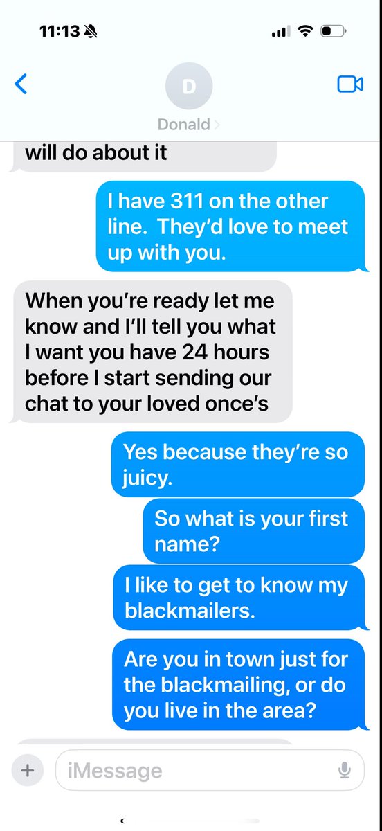 So, guys, I was being blackmailed yesterday, by the worst blackmailer in the world.  lol. He had me confused with someone else. So what did I do?  Have some fun: