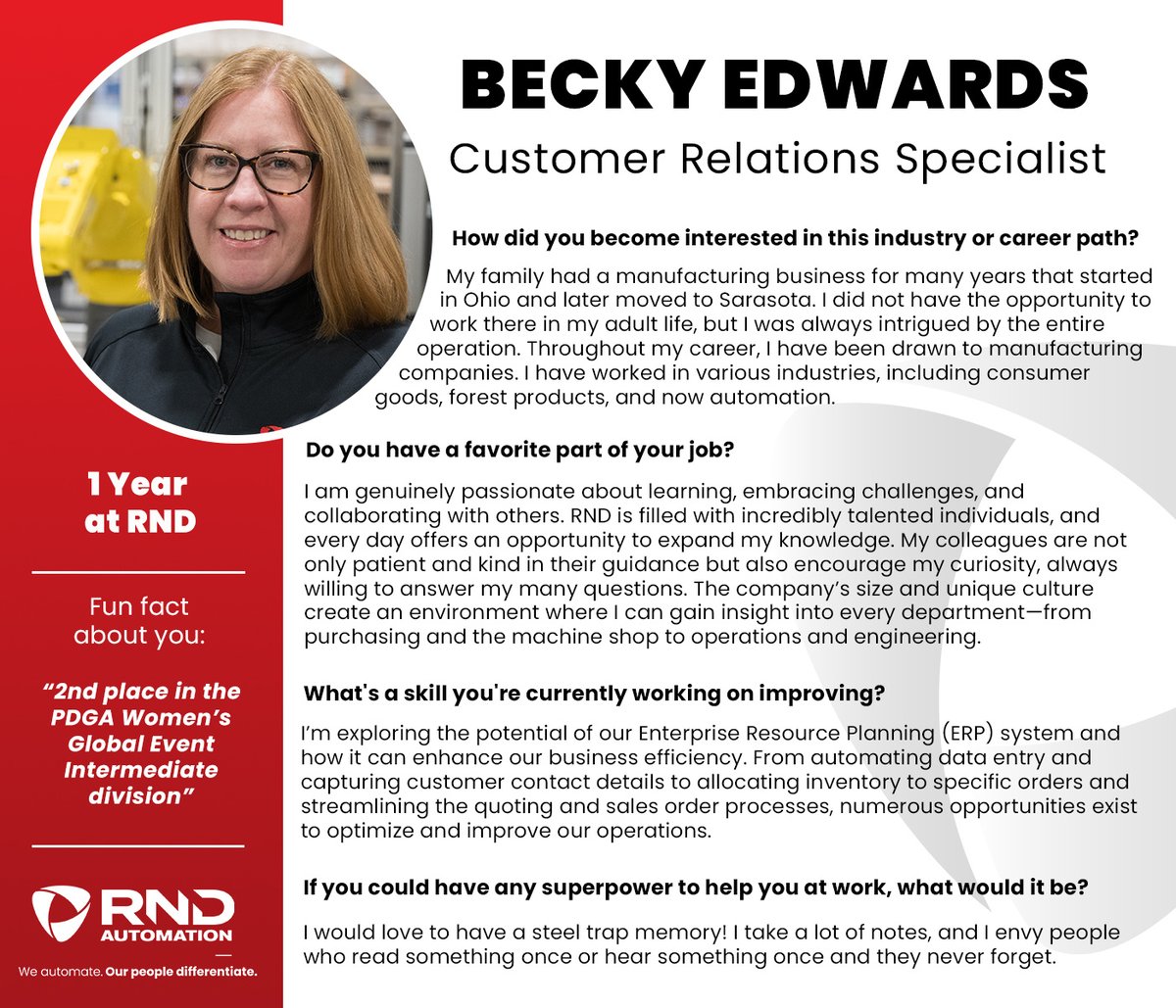 RNDAutomation's tweet photo. Meet Becky Edwards, Customer Relations Specialist in RND Automation's Services division. Passionate about learning and driving efficiency, she’s key to optimizing operations. Fun fact: Becky’s a competitive disc golfer and a proud advocate for her rescue dogs! #EmployeeSpotlight https://t.co/7h0LyjfKbs