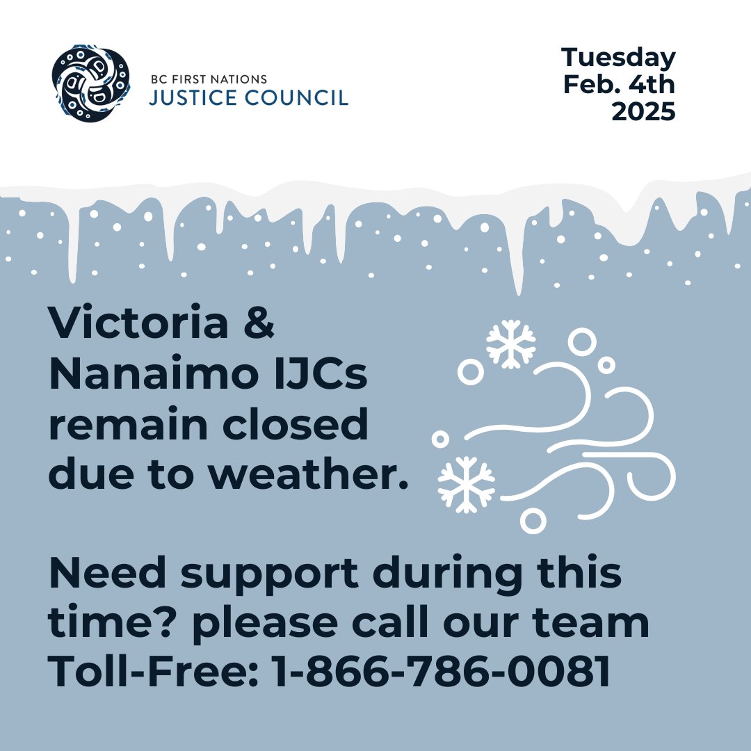 ❄️ Important Notice:

Our Victoria and Nanaimo Indigenous Justice Centres remain closed today, Tuesday - February 4th, 2025.

For urgent assistance or support, please call the toll-free number at 1-866-786-0081.

We apologize for any inconvenience this may cause.