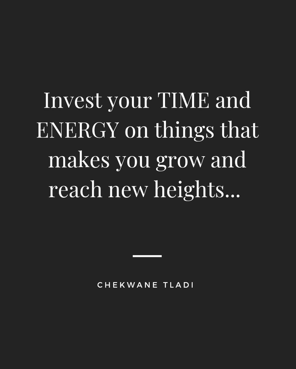 ChekwaneTladi's tweet photo. Invest your Time and ENERGY wisely... https://t.co/vdW2bCKFfq