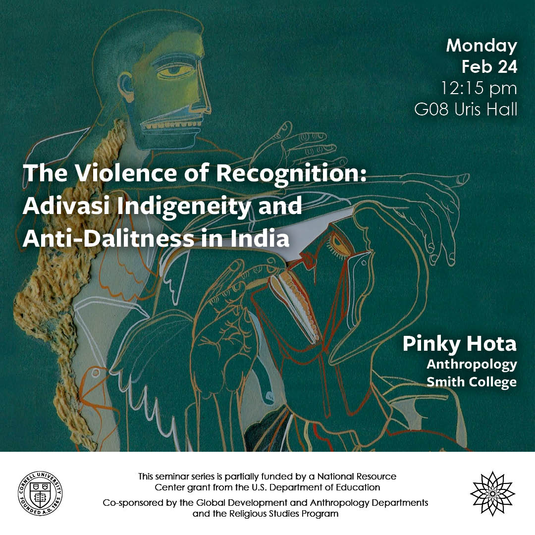 Join us tomorrow, 02/24! Pinky Hota presents "The Violence of Recognition: Adivasi Indigeneity and Anti-Dalitness in India" at 12:15pm in G08 Uris Hall. <a href="/CornellGlobal/">Cornell Global Development</a> <a href="/CornellRELST/">Cornell RELST</a> Details at: events.cornell.edu/event/the-viol…