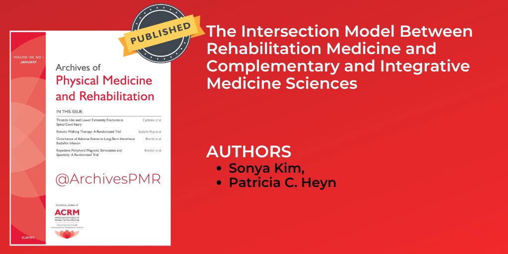 Now in the Archives
The Intersection Model Between #Rehabilitation #Medicine and Complementary and Integrative Medicine Sciences
Sonya Kim, Patricia C. Heyn
At archives-pmr.org/article/S0003-…

#CIRM #physiatry #neurorehabilitation #rehabilitationmedicine #biopsychosocial