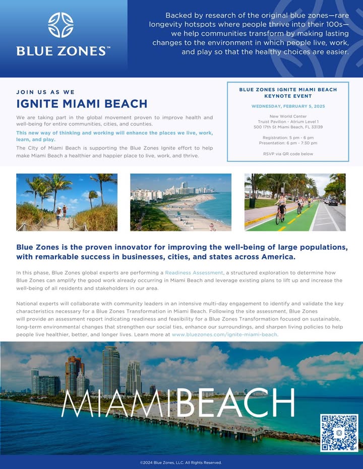 MiamiBeachNews's tweet photo. On February 5-7, the City of Miami Beach is launching Blue Zones Ignite, a 6-month well-being initiative that uses an evidence-based approach to make healthy choices easier in all the places people spend the most time. The effort begins with an in-depth readiness and feasibility assessment of Miami Beach that will help determine how to make the city a healthier place to live, work, grow up and grow older. 

@BlueZones' work is based on research and principles developed by National Geographic Fellow and New York Times bestselling author Dan Buettner, who identified the cultures of the world — or blue zones — with the healthiest, longest-living populations.

Please join us at the kick-off event to hear the Blue Zones story and meet members from the Blue Zones expert team as they begin their work in our community to improve well-being. The team will be calling on community leaders and residents to learn more about our city and collaborate to build a plan for change.

Kick-Off Event
Wednesday, February 5
6 PM - 7 PM (Check in begins at 5 PM)
New World Center Truist Pavilion – Atrium Level 1
500 17 Street

Informed by their research of the world’s longest-lived cultures and their work in over 50 cities across the country, Blue Zones helps communities live better and longer by improving their environment. Participating cities and counties have seen double digit drops in obesity, smoking, and stress, along with significant improvements in workplace productivity, healthcare costs and civic engagement.

An RSVP is highly encouraged: https://t.co/gCAxif6PNs

Curious about Blue Zones? Watch a quick video on how the movement started: https://t.co/EQUsdUvfLb