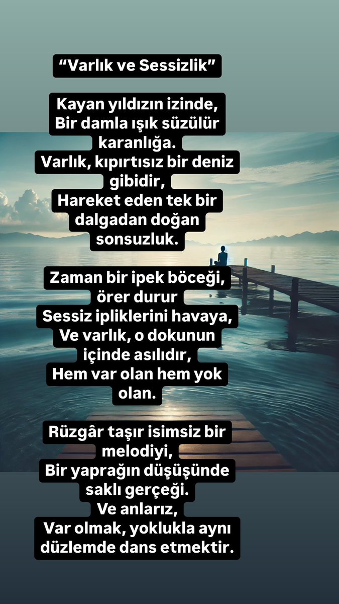 RECEPGULNET's tweet photo. “Varlık ve Sessizlik”

Kayan yıldızın izinde,
Bir damla ışık süzülür karanlığa.
Varlık, kıpırtısız bir deniz gibidir,
Hareket eden tek bir dalgadan doğan sonsuzluk. https://t.co/2SIRo3kg72